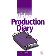 Basics of the Video Production Diary by Lyver; Des, 9781138164611