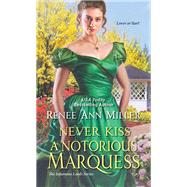 Never Kiss a Notorious Marquess A Witty Victorian Historical Romance by MILLER, RENEE ANN, 9781420144611