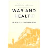 War and Health by Lutz, Catherine; Mazzarino, Andrea, 9781479894611