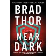 Near Dark A Thriller by Thor, Brad, 9781982194611