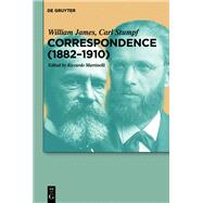 Correspondence 1882-1910 by James, William; Stumpf, Karl; Martinelli, Riccardo, 9783110524611