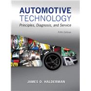 Automotive Technology Principles, Diagnosis, and Service by Halderman, James D., 9780133994612