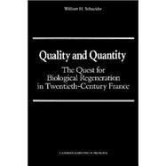 Quality and Quantity: The Quest for Biological Regeneration in Twentieth-Century France by William H. Schneider, 9780521524612