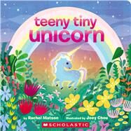 Teeny Tiny Unicorn by Matson, Rachel; Chou, Joey, 9781546104612