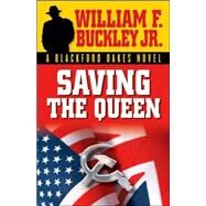 Saving The Queen by Buckley, William F., Jr., 9781581824612