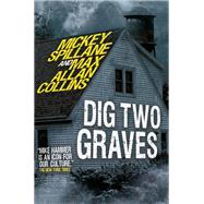 Dig Two Graves by Spillane, Mickey; Collins, Max Allan, 9781803364612