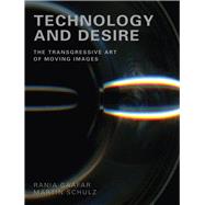 Technology and Desire by Gaafar, Rania; Schulz, Martin, 9781841504612