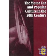 The Motor Car and Popular Culture in the Twentieth Century by Thoms,David, 9781859284612