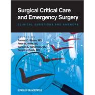 Surgical Critical Care and Emergency Surgery : Clinical Questions and Answers by Moore, Forrest O.; Rhee, Peter M.; Tisherman, Samuel A.; Fulda, Gerard J., 9780470654613