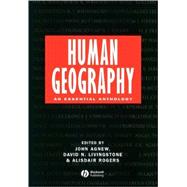Human Geography An Essential Anthology by Agnew, John A.; Livingstone, David J.; Rogers, Alisdair, 9780631194613