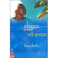 Whispers Of This Wik Woman by Doyle, Fiona, 9780702234613