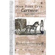 New York City Cartmen, 1667-1850 by Hodges, Graham Russell Gao, 9780814724613