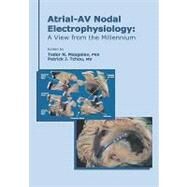 Atrial-AV Nodal Electrophysiology A View from the Millennium by Mazgalev, Todor N.; Tchou, Patrick J., 9780879934613