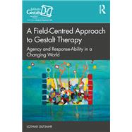 A Field-Centred Approach to Gestalt Therapy by Lothar Gutjahr, 9781032594613