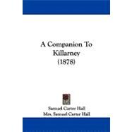 A Companion to Killarney by Hall, Samuel Carter, 9781104004613