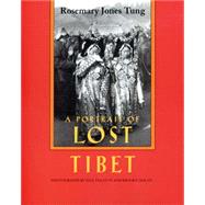 A Portrait of Lost Tibet by Tung, Rosemary Jones, 9780520204614