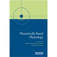 Phonetically Based Phonology by Edited by Bruce Hayes , Robert Kirchner , Donca Steriade, 9780521054614