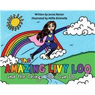 The Amazing Livy Loo and The Things She Can Do by Rector, Jenna; Bicknelle, Millie, 9781098304614