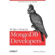 50 Tips and Tricks for MongoDB Developers by Chodorow, Kristina, 9781449304614