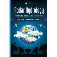 Radar Hydrology: Principles, Models, and Applications by Hong; Yang, 9781466514614