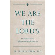 We Are the Lord's by Kirby, Jeffrey, 9781505114614