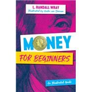 Money for Beginners An Illustrated Guide by Wray, L. Randall; van Doornen, Heske, 9781509554614