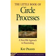 The Little Book Of Circle Processes by Pranis, Kay, 9781561484614