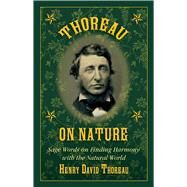 Thoreau on Nature by Thoreau, Henry David; Lyons, Nick, 9781634504614