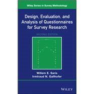 Design, Evaluation, and Analysis of Questionnaires for Survey Research by Saris, Willem E.; Gallhofer, Irmtraud N., 9781118634615