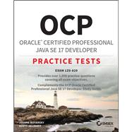 OCP Oracle Certified Professional Java SE 17 Developer Practice Tests Exam 1Z0-829 by Boyarsky, Jeanne; Selikoff, Scott, 9781119864615