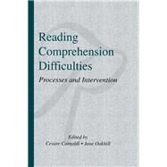 Reading Comprehension Difficulties: Processes and Intervention by Cornoldi,Cesare, 9781138984615