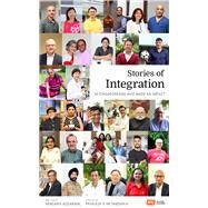 Stories of Integration 30 Singaporeans Who Made an Impact by Aggarwal, Vandana; Hetamsaria, Prakash K, 9789814974615