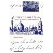 Cities of the Dead : Circum-Atlantic Performance by Roach, Joseph, 9780231104616