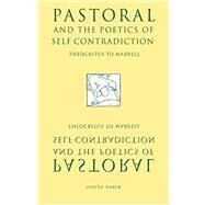 Pastoral and the Poetics of Self-Contradiction: Theocritus to Marvell by Judith Haber, 9780521034616