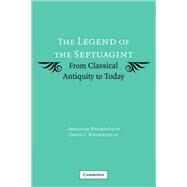 The Legend of the Septuagint: From Classical Antiquity to Today by Abraham Wasserstein , David J. Wasserstein, 9780521104616