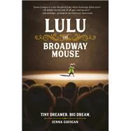 Lulu the Broadway Mouse by Gavigan, Jenna, 9780762464616