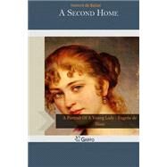A Second Home by Balzac, Honore de; Bell, Clara, 9781502814616