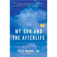 My Son and the Afterlife Conversations from the Other Side by Medhus M.D., Elisa, 9781582704616