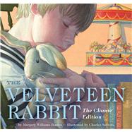 The Velveteen Rabbit Or, How Toys Become Real by Santore, Charles; Williams, Margery; Encarnacion, Liz, 9781604334616