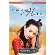 Longing for Home by Eden, Sarah M., 9781609074616