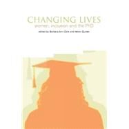 Changing Lives : Women, inclusion and the PhD by Cole, Barbara Ann; Gunter, Helen M., 9781858564616