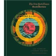 The New York Times Book Review 125 Years of Literary History by New York Times, The; Jordan, Tina; Qasim, Noor, 9780593234617