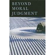 Beyond Moral Judgment by Crary, Alice, 9780674034617