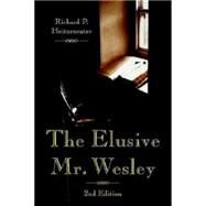 The Elusive Mr Wesley by Heitzenrater, Richard P., 9780687074617