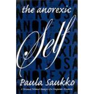 The Anorexic Self: A Personal, Political Analysis of a Diagnostic Discourse by Saukko, Paula, 9780791474617