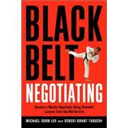 Black Belt Negotiating by Lee, Michael Soon, 9780814474617