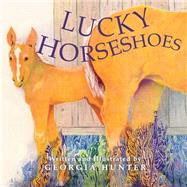 Lucky Horseshoes by Hunter, Georgia, 9781467954617