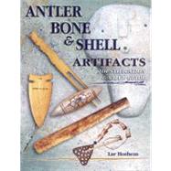 Antler Bone & Shell Artifacts: Identification & Value Guide by Hothem, Lar, 9781574324617
