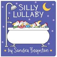 Silly Lullaby Oversized Lap Board Book by Boynton, Sandra; Boynton, Sandra, 9781665954617