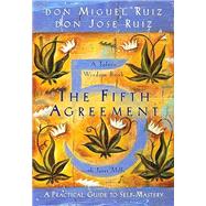 The Fifth Agreement A Practical Guide to Self-Mastery by Ruiz, Don Miguel; Ruiz, Don Jose; Mills, Janet, 9781878424617